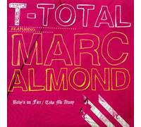T-Total Ft Narc Almond - Baby's on Fire / Take Me Away
