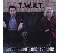 T.W.a.T. - Blood, Sweat and Teargas