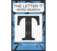 'T' Word Search Puzzle Book: Word Searches with Easy to Read Print about words starting with the Letter 'T' | 6x9 Inches, 110 pages | 50+ Puzzles ... Gift for Vacations, Holidays and Free Times