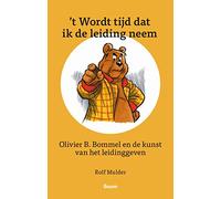 ‘t Wordt tijd dat ik de leiding neem: Olivier B. Bommel en de kunst van het leidinggeven