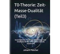 T0-Theorie: Zeit-Masse-Dualität - (Teil 3): Vereinheitlichte Physik aus einer einzigen Zahl: Vollständige Synthese der Raumzeit-Geometrie
