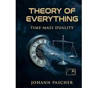 T0 Theory 2- Time Mass Duality: A Geometric Framework for Unifying Time, Mass, and Quantum Realities (T0-Theorie)