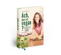 T5 GmbH Maya Le Ach, das ist vegan?: Make it Maya: 50 Wege, deine Fr (Tapa dura)