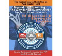 T6 Electrical / Electronic Systems: The Fastest Way to Think Like an ASE Master Tech (JSM Super Tests)
