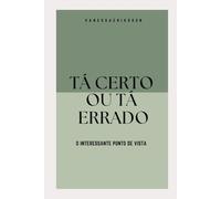 Tá certo ou Tá errado: O Interessante ponto de vista