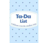 Ta-Da List - Celebrate Even the Smallest Wins: A Simple Weekly Journal for Noticing and Celebrating Everyday Joy (Blue Edition)