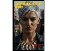 Ta gentillesse me fait gerber