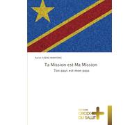 Ta Mission est Ma Mission: Ton pays est mon pays
