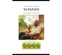 TÂ PAPAYE : le vieil homme de Brazzaville