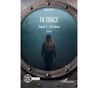 Ta trace: Tome 1 - Errance (Miroirs Du Réel)