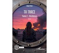Ta trace: Tome 2 - Résilience (Miroirs Du Réel)