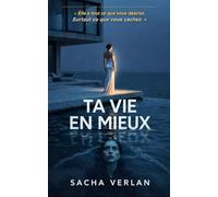 TA VIE EN MIEUX: Un thriller psychologique domestique sur le poison de la comparaison (L'ILLUSION PARFAITE)
