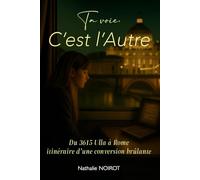 Ta voie c'est l'Autre: De 3615 Ulla à Rome itinéraire d'une conversion brûlante