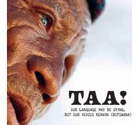 Taa! - Our Language May Be Dying, But Our Voices Remain (Botswana)