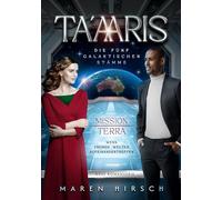 TA'AARIS: DIE FÜNF GALAKTISCHEN STÄMME / MISSION TERRA WENN FREMDE WELTEN AUFEINANDERTREFFEN
