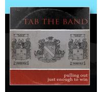 TAB The Band - Pulling Out Just Enough To Win