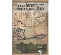 Tabacos de cuenta del Rey: La Real Renta en Buenos Aires (1740-1820)