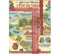 Tabasco : Entre civilisations anciennes, nature sauvage et traditions vivantes (Mexique éternel : voyage au cœur des États mexicains)