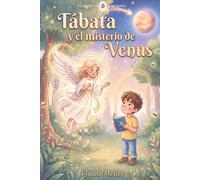 Tábata y el misterio de Venus: Misión: salvar al planeta Tierra