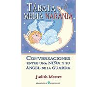 Tabata y la media naranja: Conversaciones entre una niña y su angel de la guarda