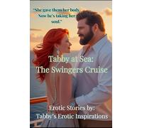 Tabby at Sea: The Swingers Cruise: The final surrender. The deepest orgasm. One man’s love, and one wife’s complete submission. (Tabby' Erotic Inspirations - A Steamy Erotic Short Story Series)