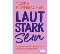 Tabea Farnbache Lautstark sein: Die eigene Stimme finden durch kre (Tapa blanda)