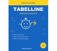 Tabelline - Allenamento Cronometrato: 90 giorni di esercizi a tempo dal 2 al 10 | 5 minuti al giorno con grafico dei progressi, giochi e soluzioni | Quaderno per bambini dagli 8 anni
