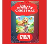 Tabia: The 12 Elves of Christmas (Children's Christmas Books)