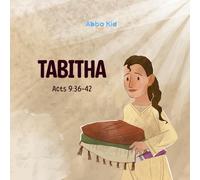 Tabitha: A Touching Bible Story for Kids About Faith, Generosity, and the Joy of Serving Others