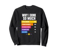 Tabla de Pickleball Why I Dink So Much Funny Sudadera