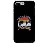 Tabla de Remo Divertida I Need a Good Paddling Sup Stand Up Carcasa para iPhone 7 Plus/8 Plus