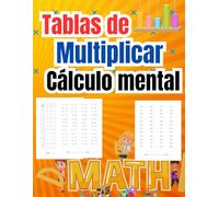 Tablas de Multiplicar Cálculo Mental: Refuerza tus Habilidades de Cálculo Mental con Divertidos Ejercicios Cronometrados