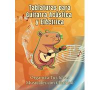 Tablaturas para Guitarra Acústica y Eléctrica: Organiza Tus Ideas Musicales con Claridad