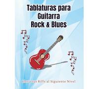 Tablaturas para Guitarra Rock & Blues: Lleva tus Riffs al Siguiente Nivel