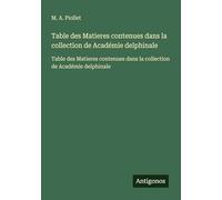 Table des Matieres contenues dans la collection de Académie delphinale: Table des Matieres contenues dans la collection de Académie delphinale