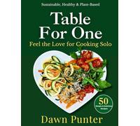 Table For One: Feel the Love for Cooking Solo