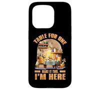 Table for one make it two I'm here Carcasa para iPhone 15 Pro