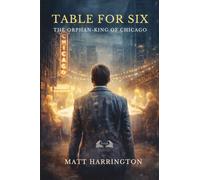 Table for Six:: The Orphan King of Chicago