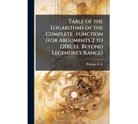 Table of the Logarithms of the Complete -function (for Arguments 2 to 1200, i.e. Beyond Legendre's Range)
