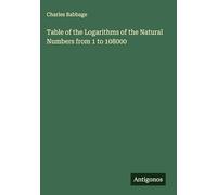 Table of the Logarithms of the Natural Numbers from 1 to 108000