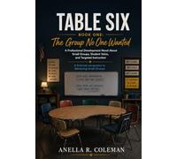 Table Six: The Group No One Wanted