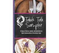 Table Talk Sampler: 31 Days of Stories, Quotes, and Questions to Spark Conversation at the Dinner Table (Cottage Meetings)