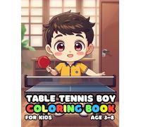 Table Tennis Boy Coloring For Kid Book Age 3-8: 51 Fun and Adorable Table Tennis Boy Illustrations for boys and girls