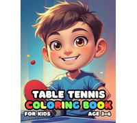 Table Tennis Coloring For Kid Book Age 3-6: bold and easy of 51 High Quality Table Tennis coloring pages