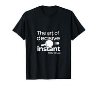 Table Tennis - The Art of Decisive Instant Ping Pong Camiseta