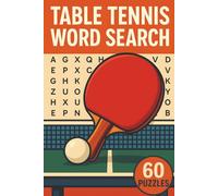 Table Tennis Word Search: 60 Engaging Puzzles Featuring Rules, Equipment, Skills, Spins, Strokes, Strategy, and Legends