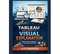 Tableau and the Craft of Visual Explanation