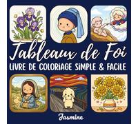 Tableaux de foi : Livre de coloriage chrétien simple et facile pour enfants, ados et adultes: Art chrétien inspirés des tableaux célèbres avec versets ... les versets de la Bible en coloriant")