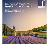 Tableaux de Provence. Musique française pour saxophone. Childs, Callaghan.