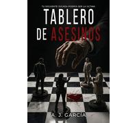 TABLERO DE ASESINOS: Un thriller psicológico que juega con la mente, el pasado y las culpas. En el tablero de la vida, tu siguiente jugada podría ser la última